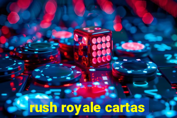 rush royale cartas